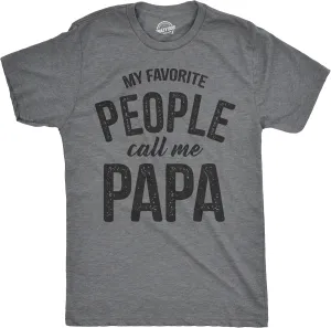 Crazy Dog Mens T Shirt My Favorite People Call Me Papa Family Love Fathers Day Tee