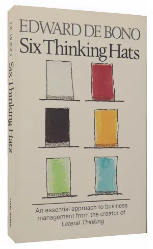 Six Thinking Hats: An Essential Approach to Business Management Hardcover  January 1, 1985