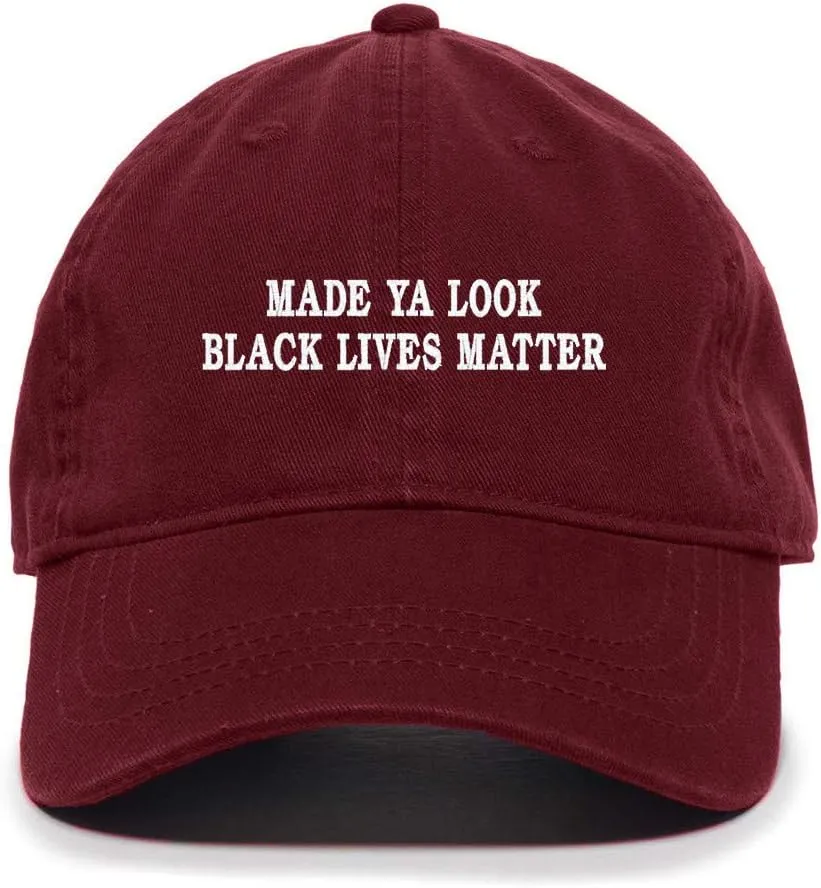 Tech Design Made Ya Look Black Lives Matter Baseball Cap Embroidered Cotton Adjustable Dad Hat