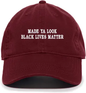 Tech Design Made Ya Look Black Lives Matter Baseball Cap Embroidered Cotton Adjustable Dad Hat